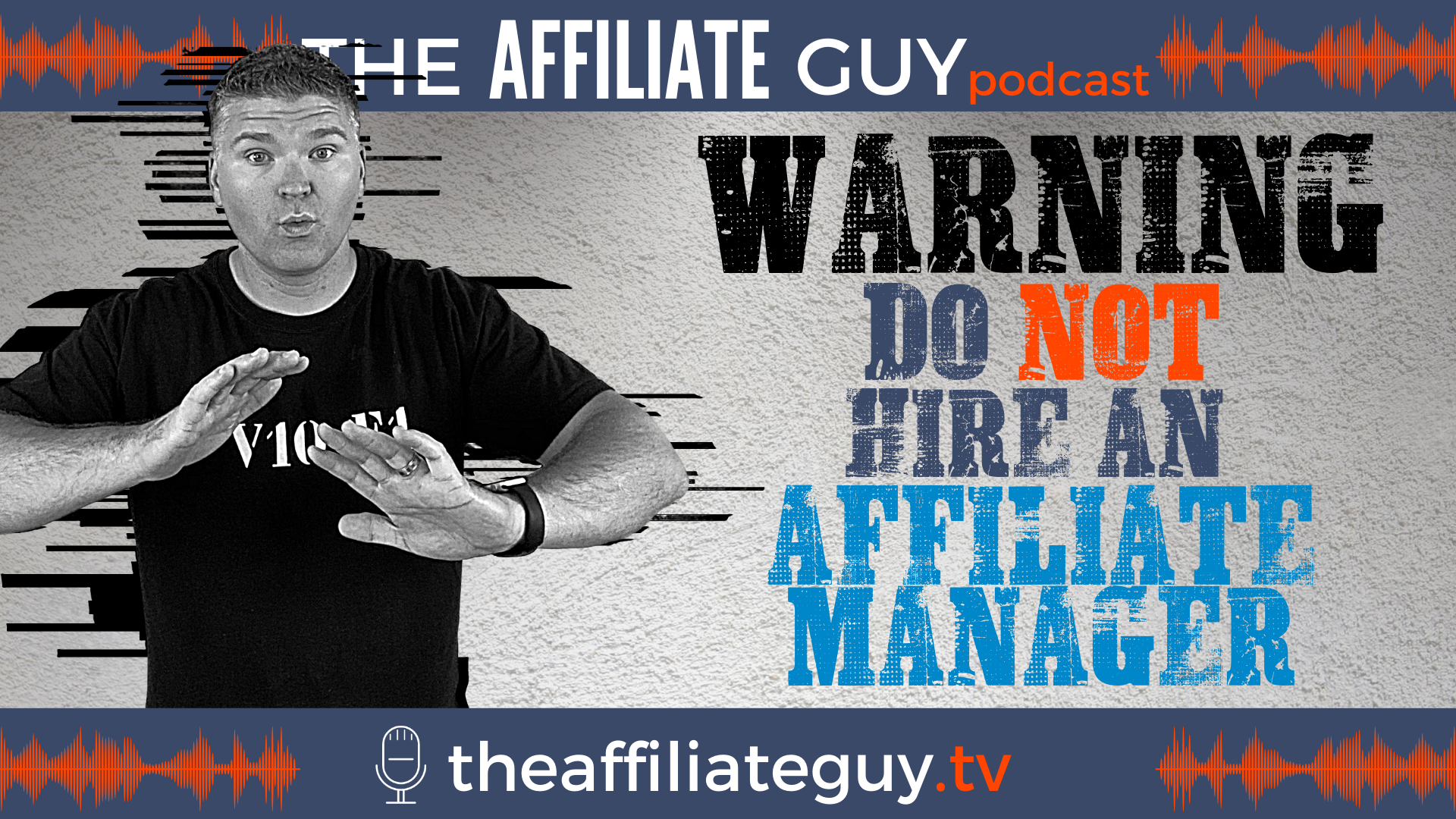 WARNING Do Not Hire an Affiliate Manager Matt McWilliams
