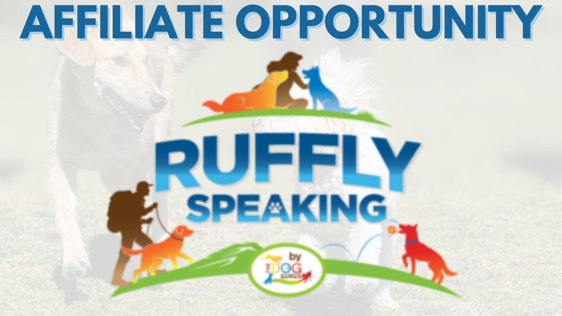 Ruffly Speaking Affiliate Program for Dog Owners and Pet Lovers