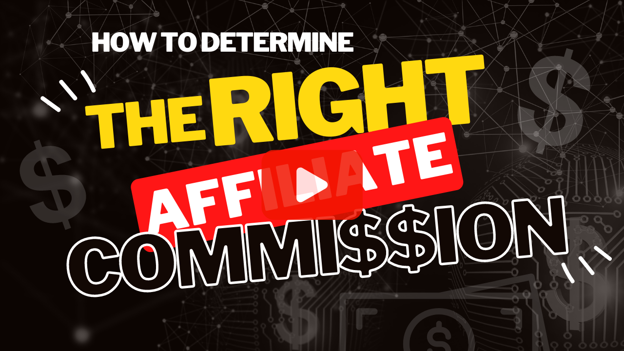 how to determine the right affiliate commission youtube video