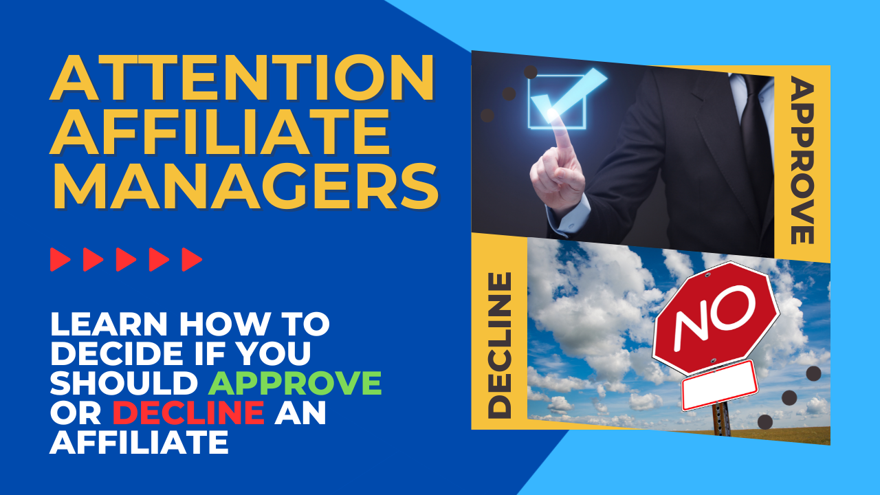 How to know whether to approve or decline an affiliate