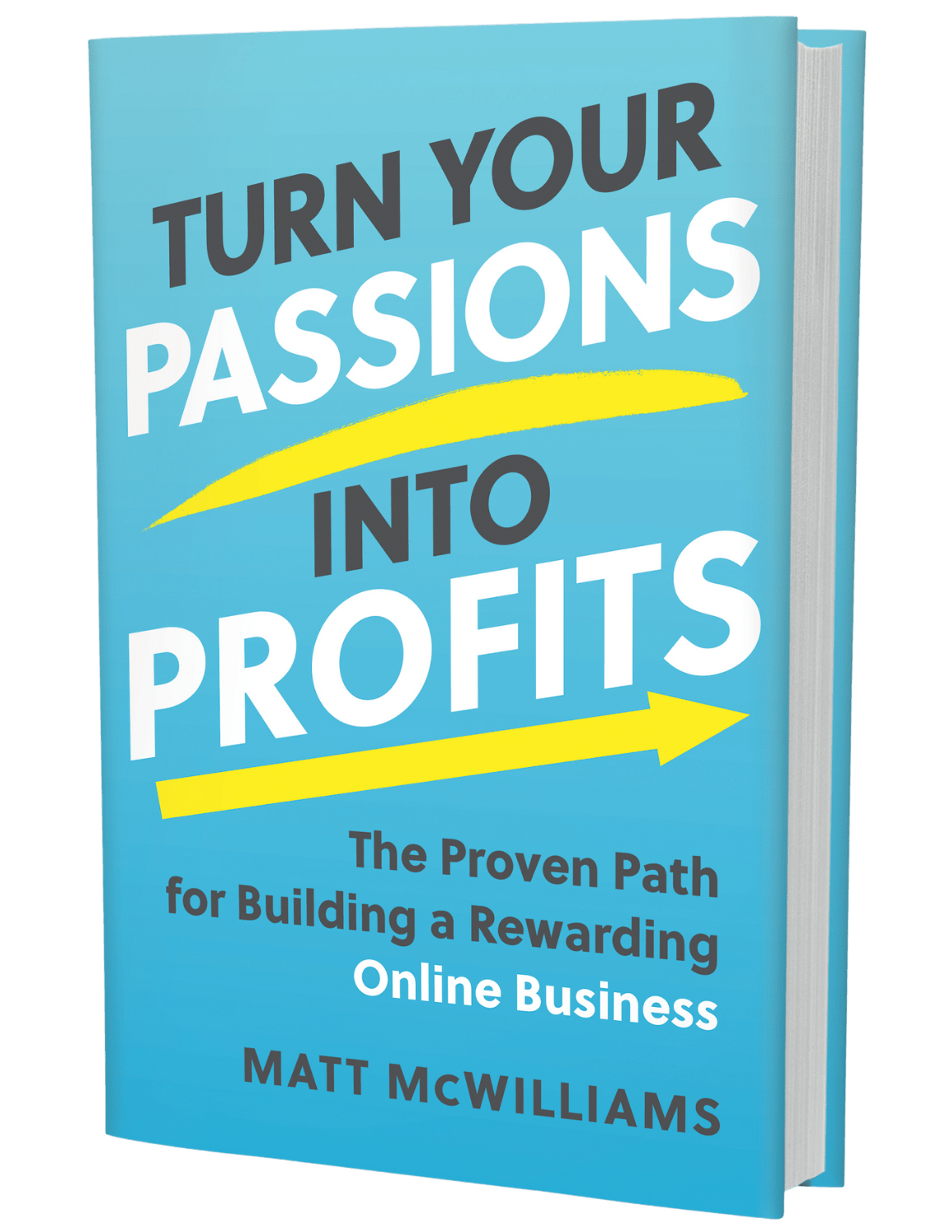 Turn Your Passions Into Profits book