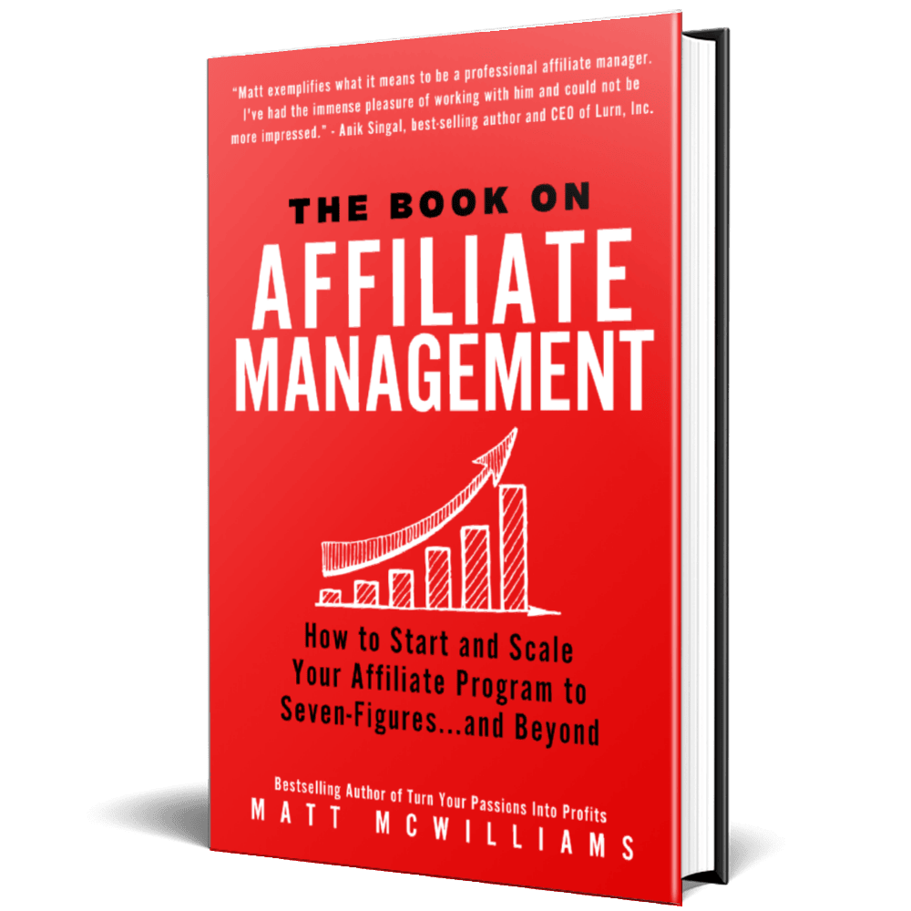The Book on Affiliate Management by Matt Mcwilliams