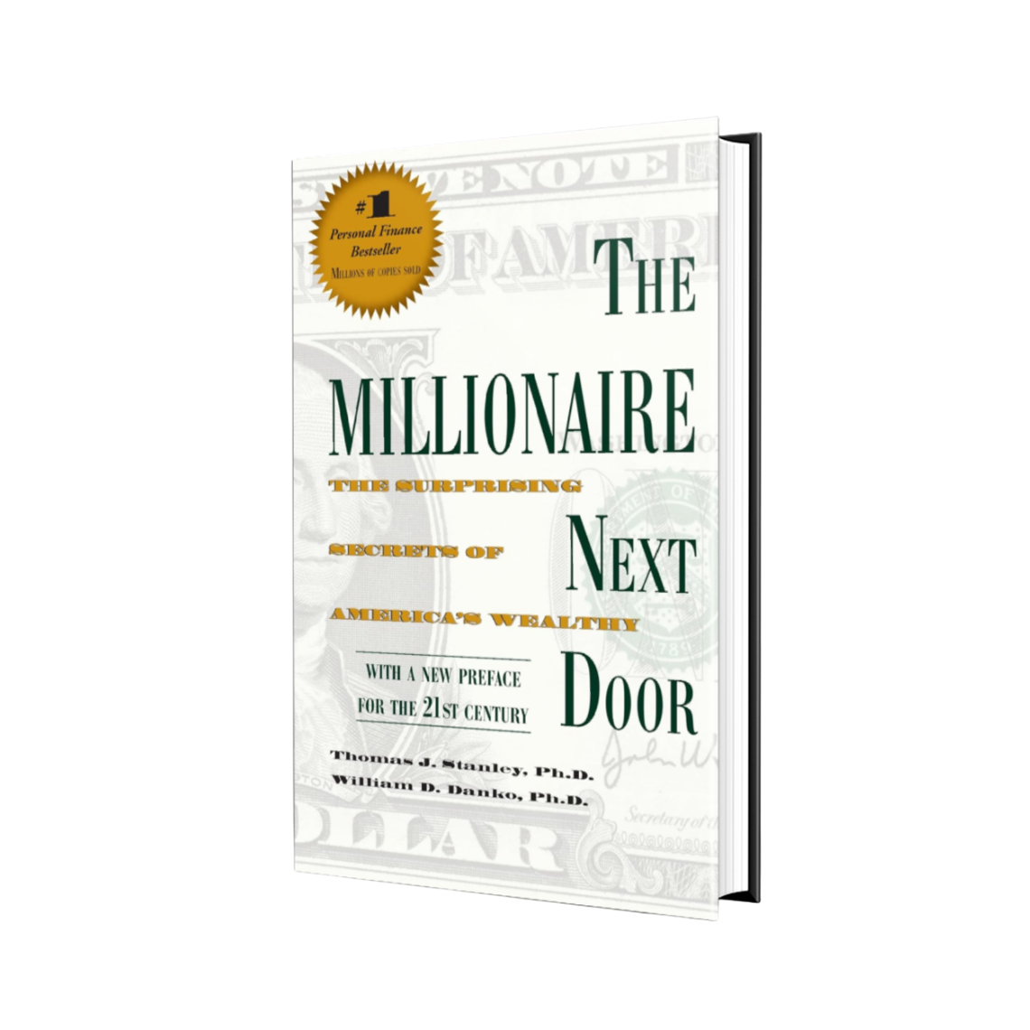 The Millionaire Next Door: The Surprising Secrets of America's Wealthy by Thomas J. Stanley Ph.D., William D. Danko Ph.D 