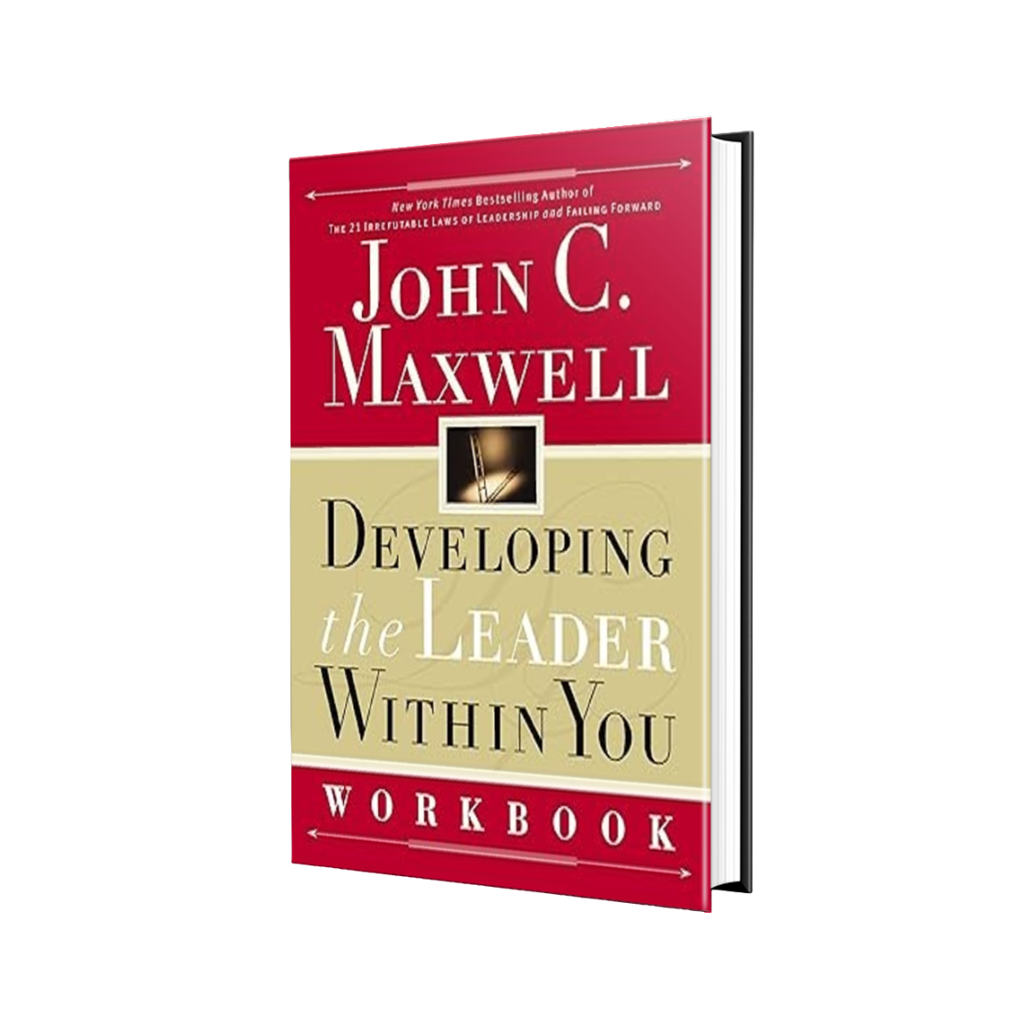 Developing the Leader Within You Workbook by John C. Maxwell
