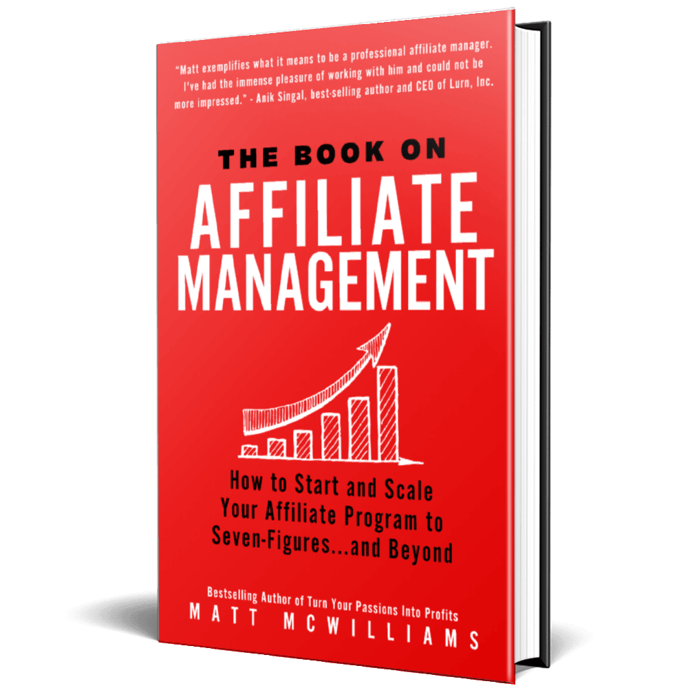 The Book on Affiliate Management by Matt McWilliams