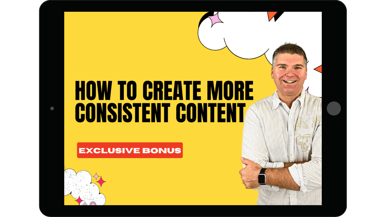 Bonus 1 - How to Create Consistent Content